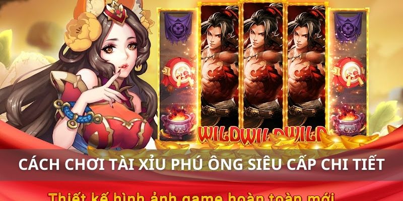 Cách chơi tài xỉu phú ông siêu cấp chi tiết