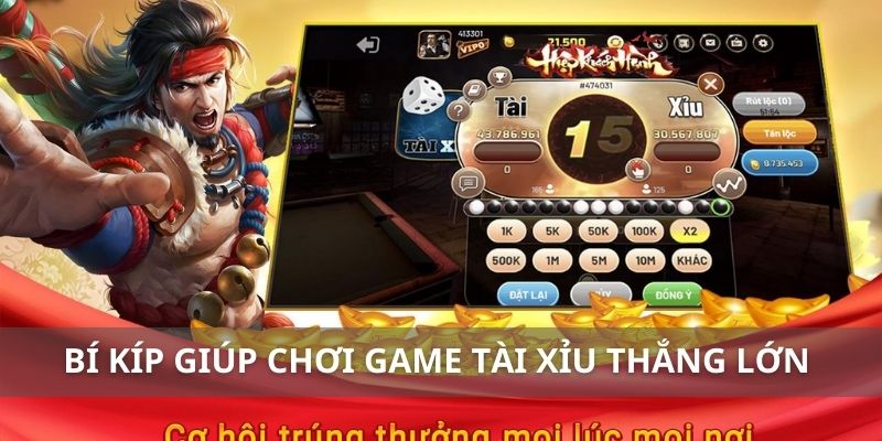 Bí kíp giúp chơi game tài xỉu thắng lớn 