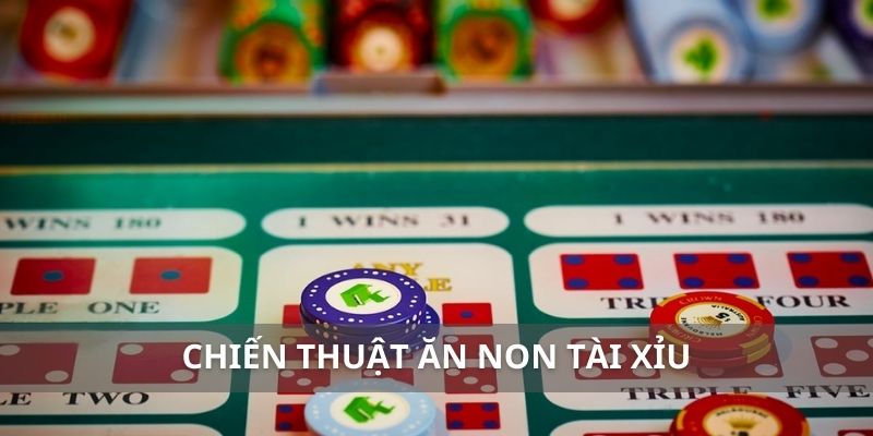 Chiến thuật ăn non tài xỉu