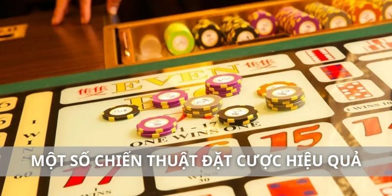 Một số chiến thuật đặt cược hiệu quả