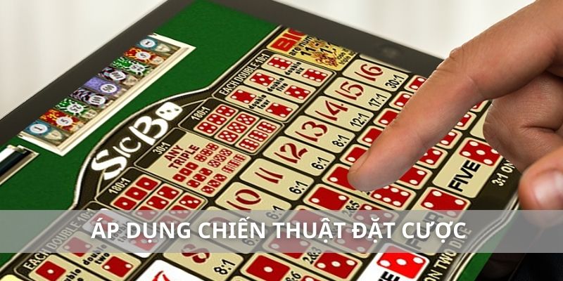 Áp dụng chiến thuật đặt cược 